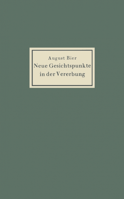 NEUE GESICHTSPUNKTE IN DER VERERBUNG