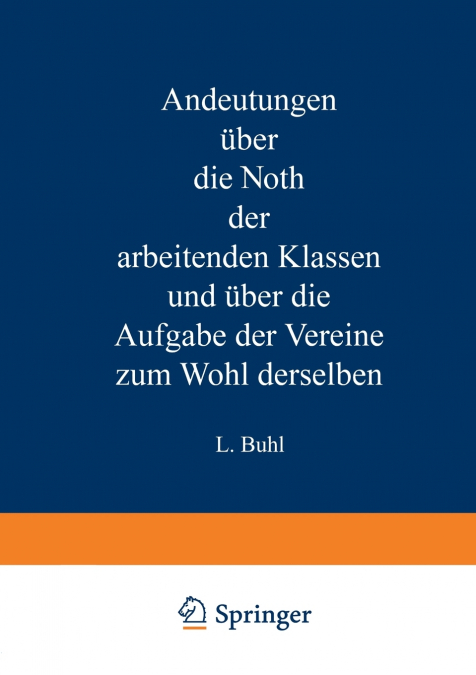 ANDEUTUNGEN UBER DIE NOTH DER ARBEITENDEN KLASSEN UND UBER D