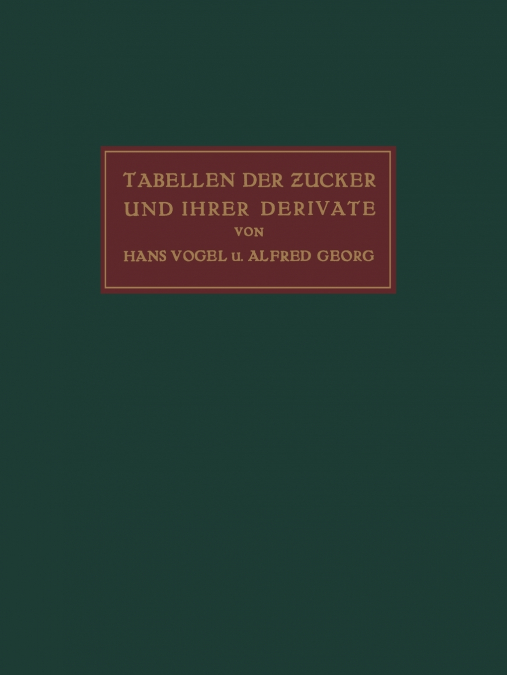 TABELLEN DER ZUCKER UND IHRER DERIVATE