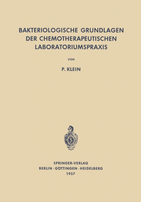 BAKTERIOLOGISCHE GRUNDLAGEN DER CHEMOTHERAPEUTISCHEN LABORAT