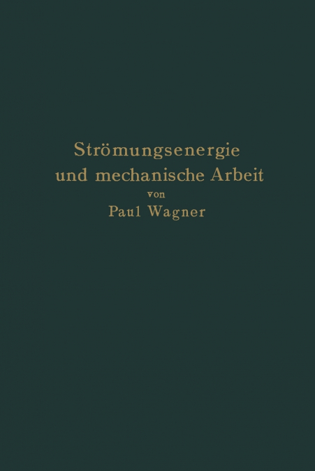 STROMUNGSENERGIE UND MECHANISCHE ARBEIT