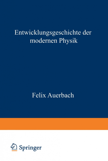 ENTWICKLUNGSGESCHICHTE DER MODERNEN PHYSIK