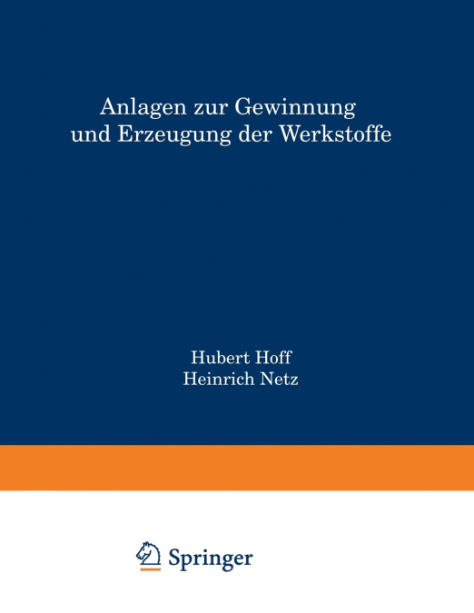 ANLAGEN ZUR GEWINNUNG UND ERZEUGUNG DER WERKSTOFFE