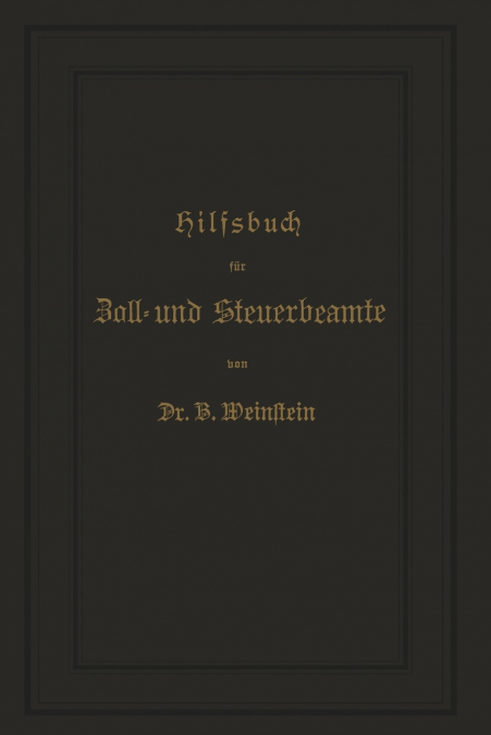 HILFSBUCH FUR ZOLL- UND STEUERBEAMTE ZUM VERSTANDNISS DES AM