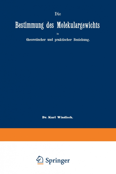 DIE BESTIMMUNG DES MOLEKULARGEWICHTS IN THEORETISCHER UND PR