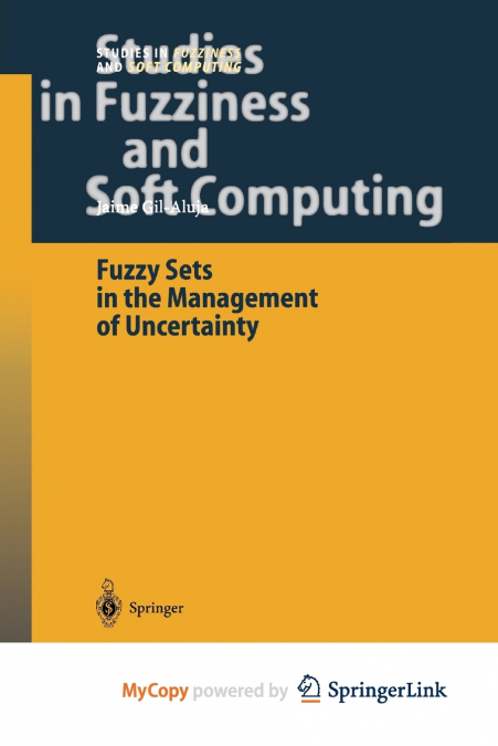 FUZZY SETS IN THE MANAGEMENT OF UNCERTAINTY