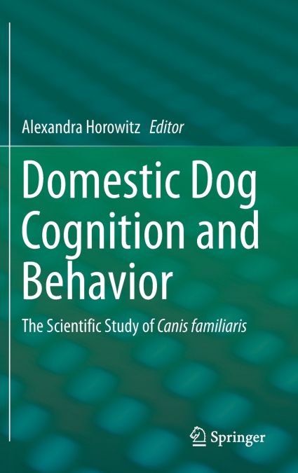 DOMESTIC DOG COGNITION AND BEHAVIOR