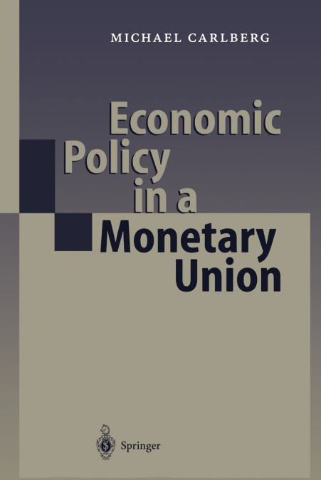 ECONOMIC POLICY IN A MONETARY UNION