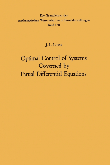 OPTIMAL CONTROL OF SYSTEMS GOVERNED BY PARTIAL DIFFERENTIAL