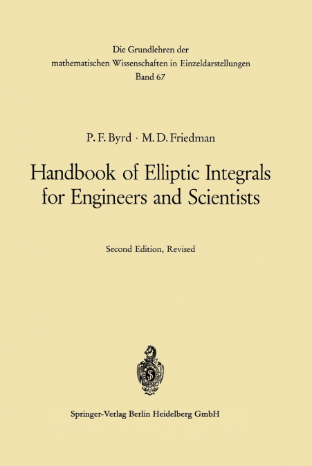 HANDBOOK OF ELLIPTIC INTEGRALS FOR ENGINEERS AND SCIENTISTS
