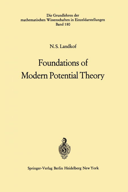 FOUNDATIONS OF MODERN POTENTIAL THEORY