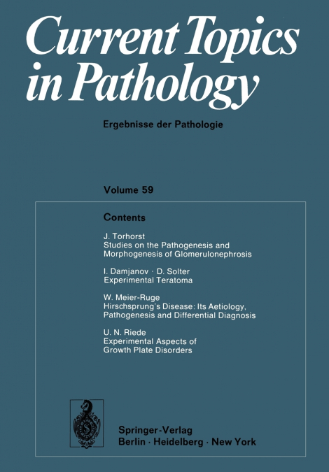 CURRENT TOPICS IN PATHOLOGY / ERGEBNISSE DER PATHOLOGIE