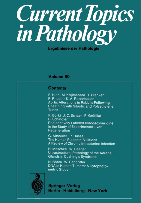 CURRENT TOPICS IN PATHOLOGY / ERGEBNISSE DER PATHOLOGIE