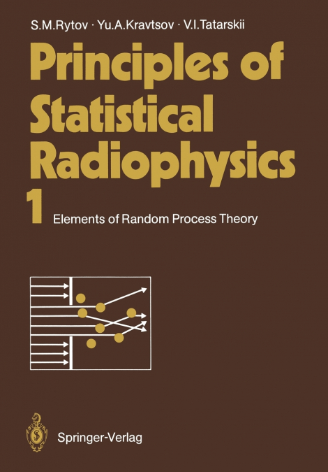 PRINCIPLES OF STATISTICAL RADIOPHYSICS 1