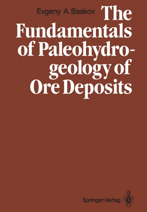 THE FUNDAMENTALS OF PALEOHYDROGEOLOGY OF ORE DEPOSITS