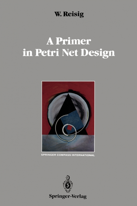 A PRIMER IN PETRI NET DESIGN