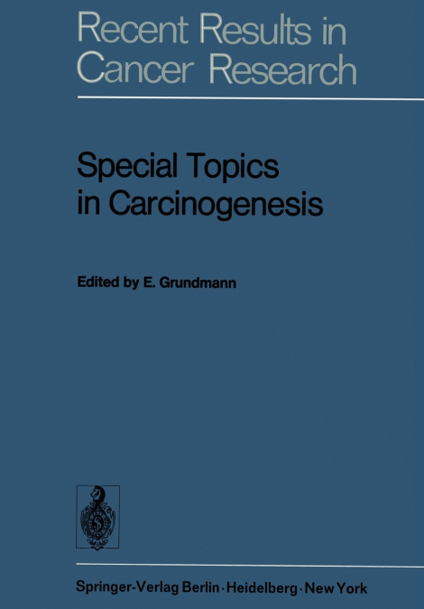 SPECIAL TOPICS IN CARCINOGENESIS