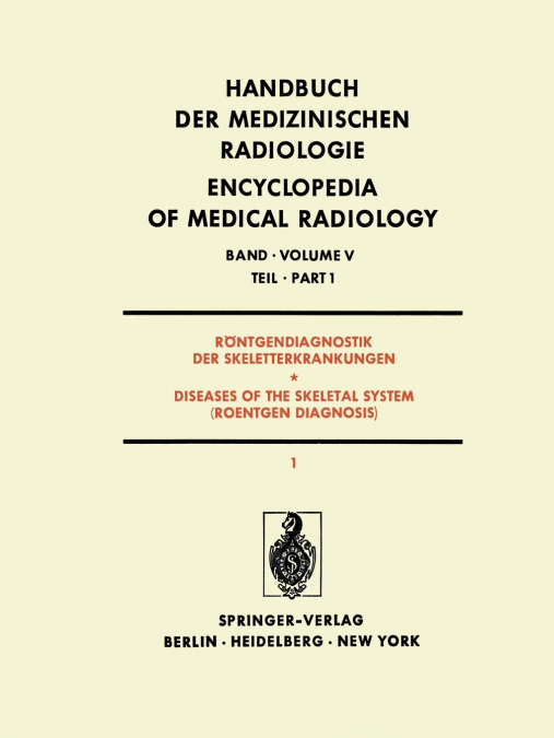 RONTGENDIAGNOSTIK DER SKELETTERKRANKUNGEN / DISEASES OF THE