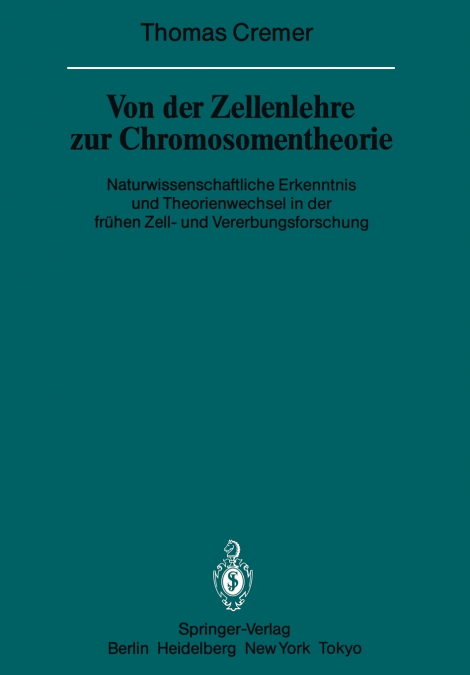 VON DER ZELLENLEHRE ZUR CHROMOSOMENTHEORIE