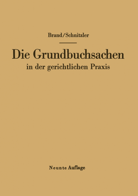 DIE GRUNDBUCHSACHEN IN DER GERICHTLICHEN PRAXIS