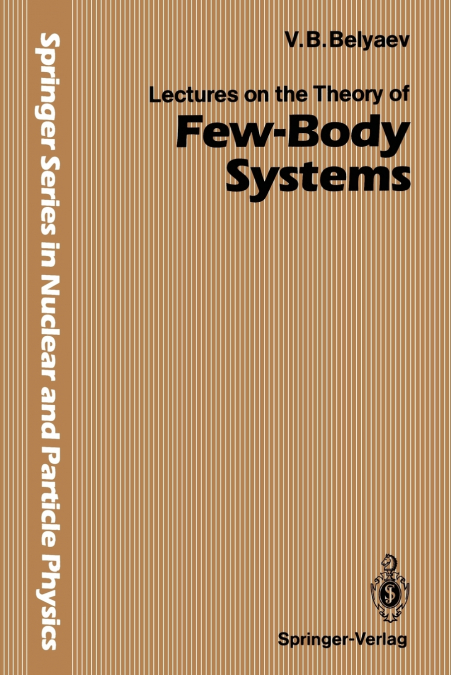 LECTURES ON THE THEORY OF FEW-BODY SYSTEMS
