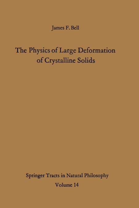 THE PHYSICS OF LARGE DEFORMATION OF CRYSTALLINE SOLIDS