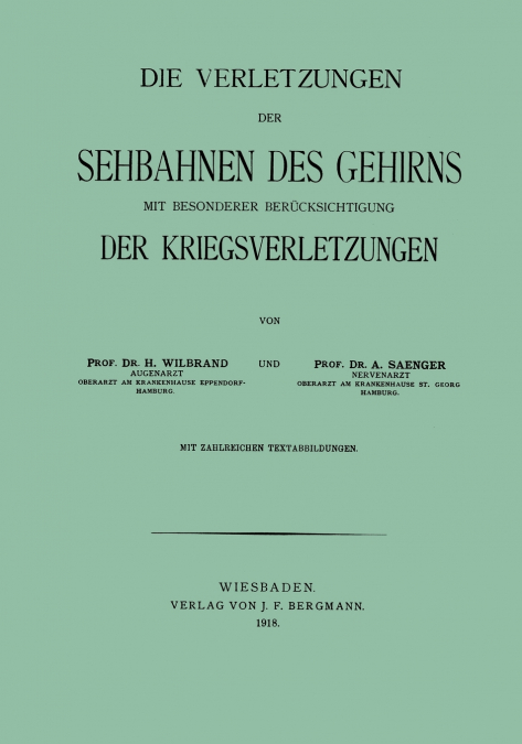 DIE VERLETZUNGEN DER SEHBAHNEN DES GEHIRNS MIT BESONDERER BE