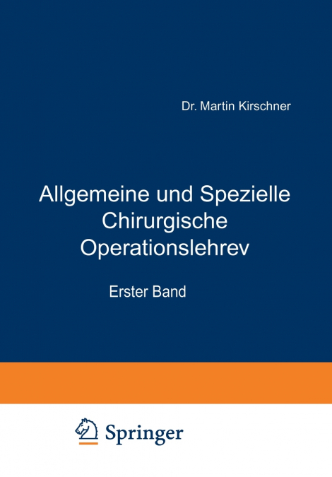 ALLGEMEINE UND SPEZIELLE CHIRURGISCHE OPERATIONSLEHRE