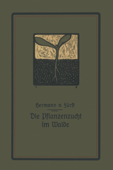 DIE PFLANZENZUCHT IM WALDE