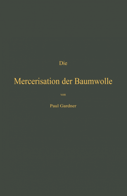 DIE MERCERISATION DER BAUMWOLLE MIT SPECIELLER BERUCKSICHTIG