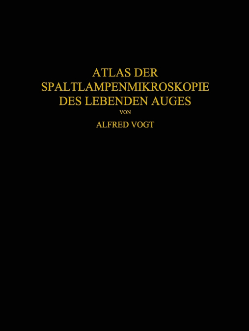 ATLAS DER SPALTLAMPENMIKROSKOPIE DES LEBENDEN AUGES