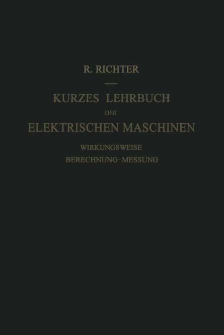KURZES LEHRBUCH DER ELEKTRISCHEN MASCHINEN