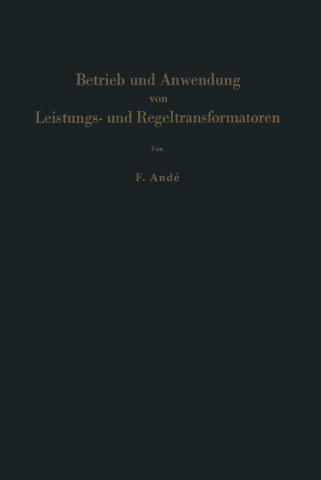 BETRIEB UND ANWENDUNG VON LEISTUNGS- UND REGELTRANSFORMATORE