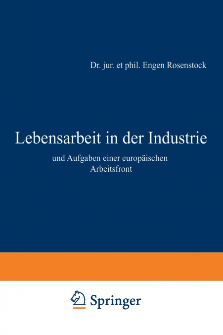 LEBENSARBEIT IN DER INDUSTRIE UND AUFGABEN EINER EUROPAISCHE