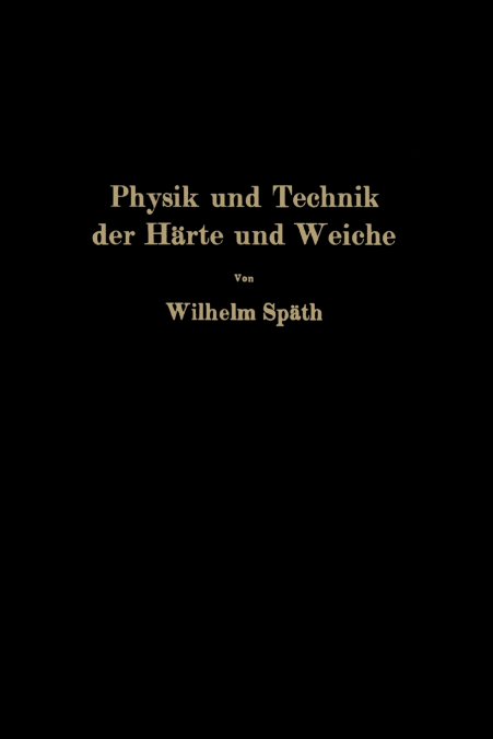 PHYSIK UND TECHNIK DER HARTE UND WEICHE