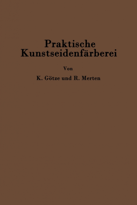 PRAKTISCHE KUNSTSEIDENFARBEREI IN STRANG UND STUCK