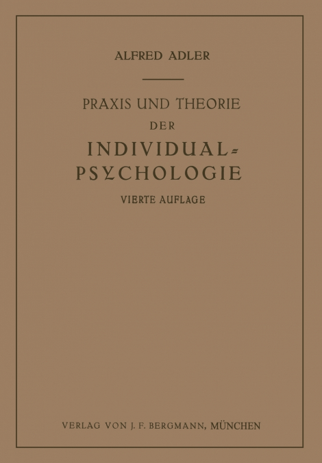 PRAXIS UND THEORIE DER INDIVIDUAL-PSYCHOLOGIE