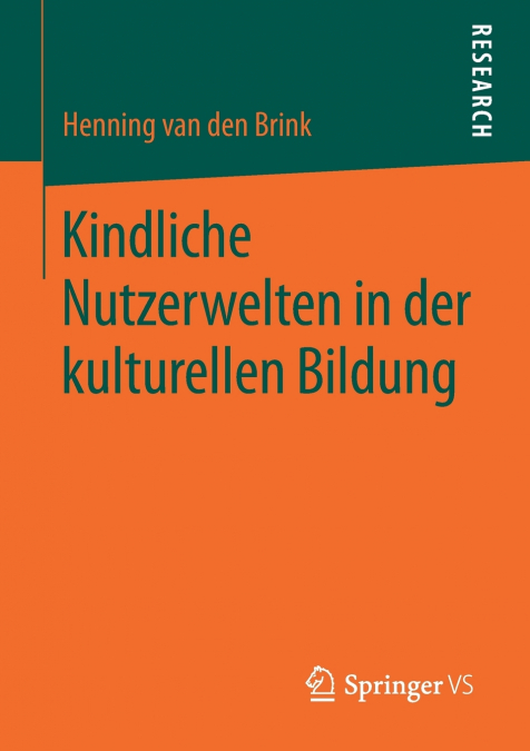 KINDLICHE NUTZERWELTEN IN DER KULTURELLEN BILDUNG