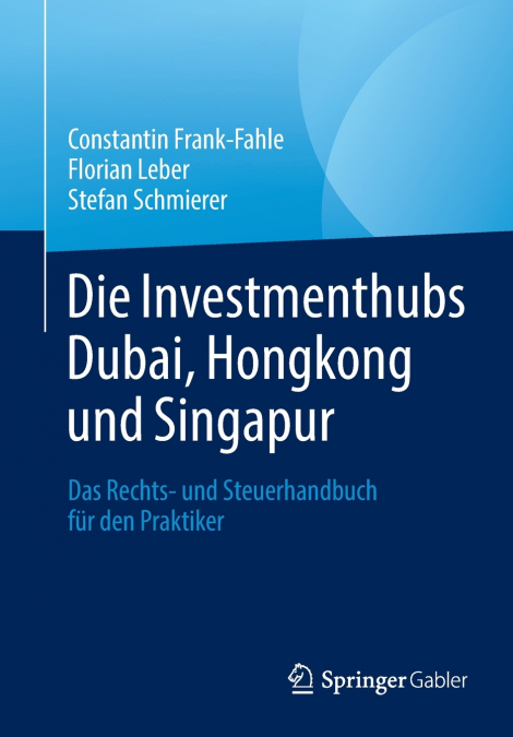 DIE INVESTMENTHUBS DUBAI, HONGKONG UND SINGAPUR