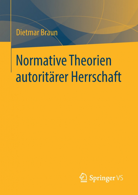 NORMATIVE THEORIEN AUTORITARER HERRSCHAFT