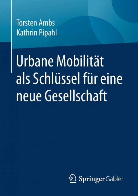 URBANE MOBILITAT ALS SCHLUSSEL FUR EINE NEUE GESELLSCHAFT