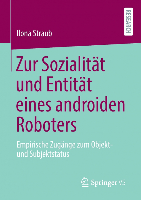 ZUR SOZIALITAT UND ENTITAT EINES ANDROIDEN ROBOTERS