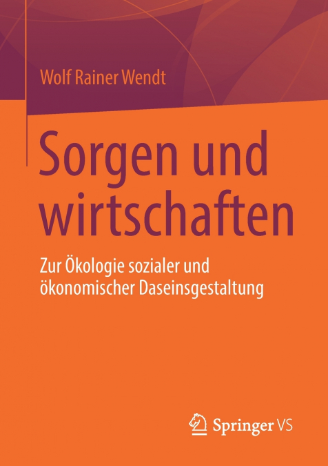 SORGEN UND WIRTSCHAFTEN