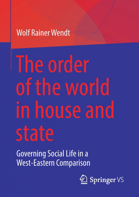 THE ORDER OF THE WORLD IN HOUSE AND STATE