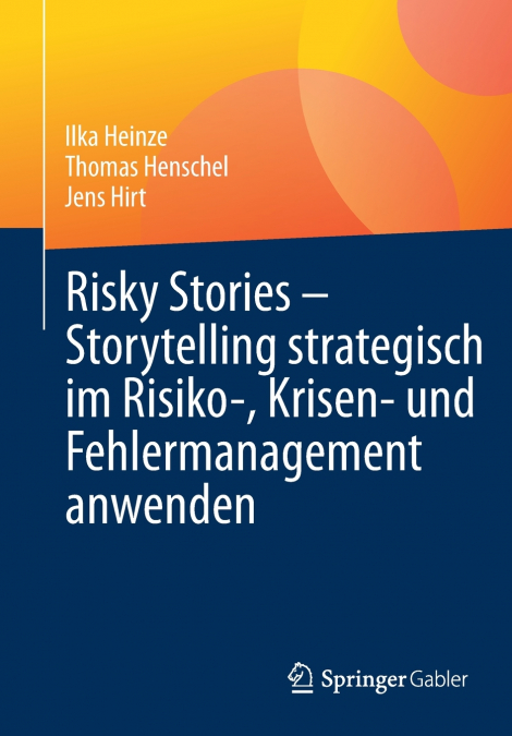 RISKY STORIES - STORYTELLING STRATEGISCH IM RISIKO-, KRISEN-