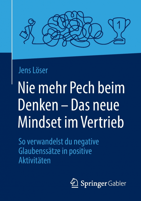 NIE MEHR PECH BEIM DENKEN - DAS NEUE MINDSET IM VERTRIEB