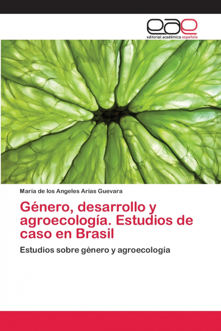 GENERO, DESARROLLO Y AGROECOLOGIA. ESTUDIOS DE CASO EN BRASI
