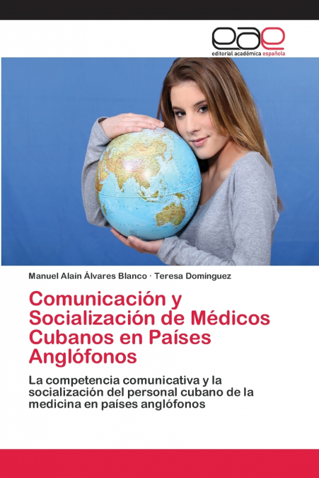 COMUNICACION Y SOCIALIZACION DE MEDICOS CUBANOS EN PAISES AN