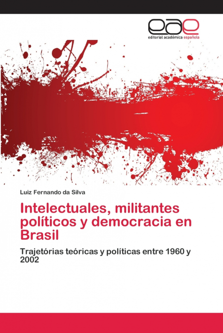 INTELECTUALES, MILITANTES POLITICOS Y DEMOCRACIA EN BRASIL