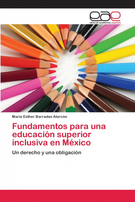 FUNDAMENTOS PARA UNA EDUCACION SUPERIOR INCLUSIVA EN MEXICO